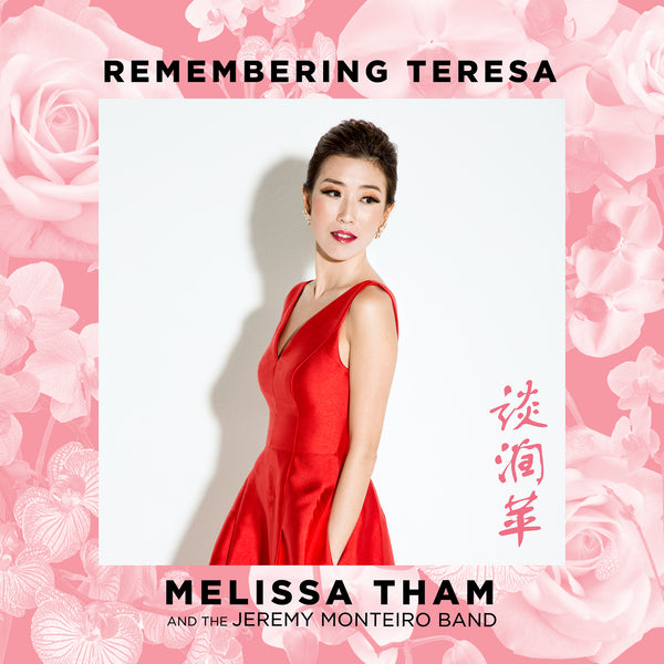 Remembering Teresa - Melissa Tham & The Jeremy Monteiro Band